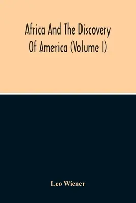 L'Afrique et la découverte de l'Amérique (Volume I) - Africa And The Discovery Of America (Volume I)