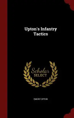 Les tactiques d'infanterie d'Upton - Upton's Infantry Tactics