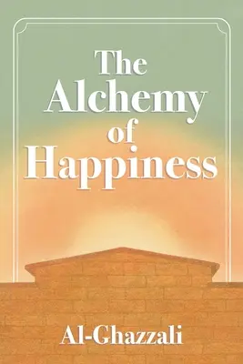 L'alchimie du bonheur - The Alchemy of Happiness