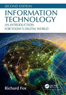 Technologies de l'information : Une introduction au monde numérique d'aujourd'hui - Information Technology: An Introduction for Today's Digital World