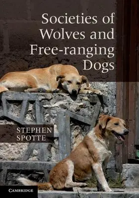 Sociétés de loups et de chiens en liberté - Societies of Wolves and Free-ranging Dogs