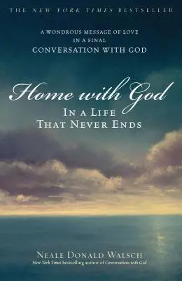 Chez soi avec Dieu : Dans une vie qui ne finit jamais - Home with God: In a Life That Never Ends