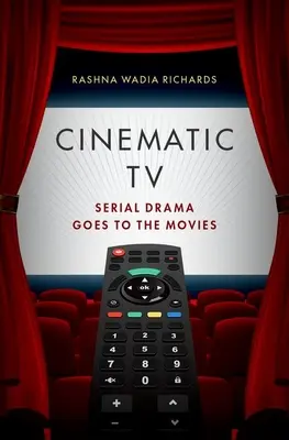 La télévision cinématographique : Les séries dramatiques au cinéma - Cinematic TV: Serial Drama Goes to the Movies