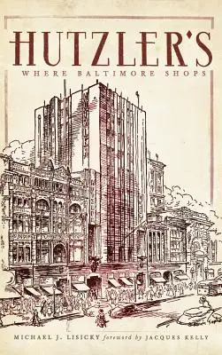 Hutzler's : Les magasins de Baltimore - Hutzler's: Where Baltimore Shops