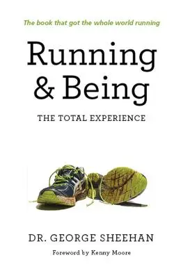 Courir et être : L'expérience totale - Running & Being: The Total Experience