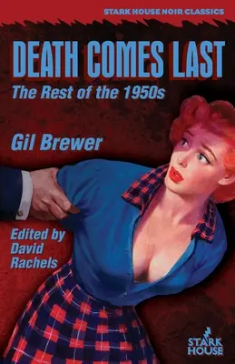 La mort vient en dernier : le reste des années 1950 - Death Comes Last: The Rest of the 1950s