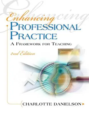 Améliorer la pratique professionnelle : Un cadre pour l'enseignement - Enhancing Professional Practice: A Framework for Teaching