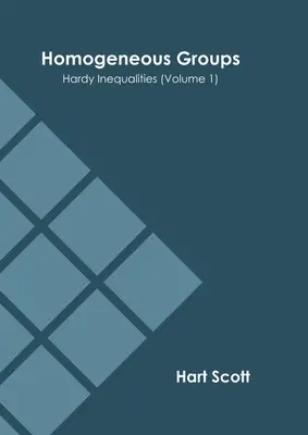 Groupes homogènes : inégalités de Hardy (Volume 1) - Homogeneous Groups: Hardy Inequalities (Volume 1)