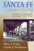 Santa Fe : une histoire moderne, 1880-1990 - Santa Fe: A Modern History, 1880-1990