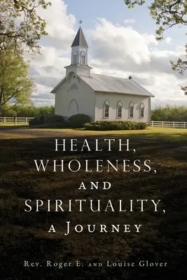 Santé, plénitude et spiritualité, un voyage - Health, Wholeness, and Spirituality, a Journey