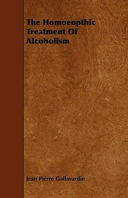 Le traitement homéopathique de l'alcoolisme - The Homeopathic Treatment of Alcoholism