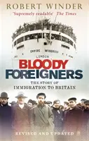 Bloody Foreigners - L'histoire de l'immigration en Grande-Bretagne - Bloody Foreigners - The Story of Immigration to Britain