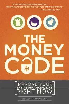 Le code de l'argent : Améliorez votre vie financière dès maintenant - The Money Code: Improve Your Entire Financial Life Right Now