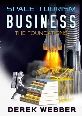 Le tourisme spatial : Les fondements - Space Tourism Business: The Foundations