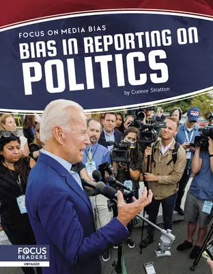 Biais dans les reportages sur la politique - Bias in Reporting on Politics