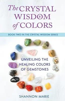 La sagesse cristalline des couleurs : Révéler les couleurs curatives des pierres précieuses - The Crystal Wisdom of Colors: Unveiling the Healing Colors of Gemstones