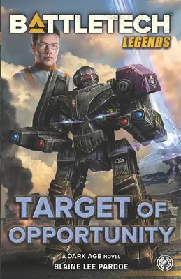 Légendes de BattleTech : Cible d'opportunité - BattleTech Legends: Target of Opportunity