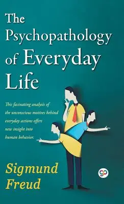 La psychopathologie de la vie quotidienne - The Psychopathology of Everyday Life