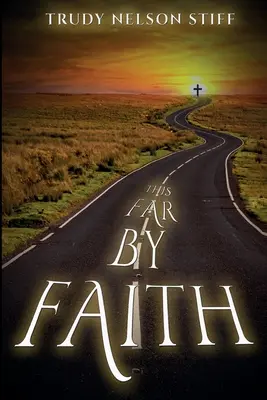 Jusqu'ici par la foi : Mon voyage à travers la vie guidé par ma foi - This Far by Faith: My Journey Through Life Guided By My Faith