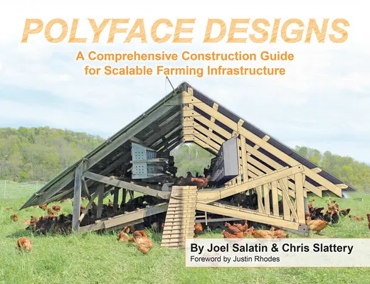 Polyface Designs : Un guide de construction complet pour une infrastructure agricole évolutive - Polyface Designs: A Comprehensive Construction Guide for Scalable Farming Infrastructure