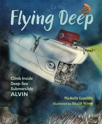 Voler en profondeur : monter à bord du submersible de haute mer Alvin - Flying Deep: Climb Inside Deep-Sea Submersible Alvin