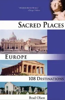 Lieux sacrés Europe, 1 : 108 Destinations - Sacred Places Europe, 1: 108 Destinations