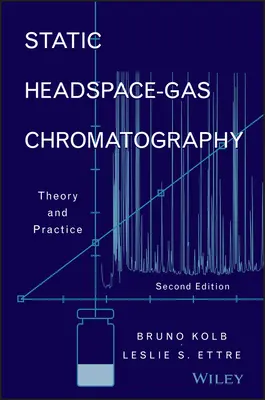 Chromatographie gazeuse à espace de tête statique : Théorie et pratique - Static Headspace-Gas Chromatography: Theory and Practice