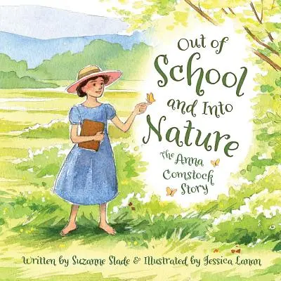 Sortir de l'école et entrer dans la nature : L'histoire d'Anna Comstock - Out of School and Into Nature: The Anna Comstock Story