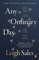 Un jour ordinaire : Les coups du sort, la résilience et ce qui se passe après le pire jour de votre vie - Any Ordinary Day: Blindsides, Resilience and What Happens After the Worst Day of Your Life