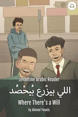 Là où il y a de la volonté : Lecteur arabe levantin (arabe palestinien) - Where There's a Will: Levantine Arabic Reader (Palestinian Arabic)