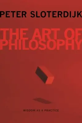 L'art de la philosophie : La sagesse comme pratique - The Art of Philosophy: Wisdom as a Practice