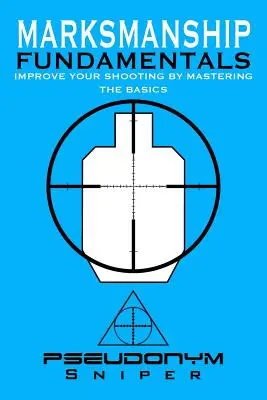 Fondamentaux de l'adresse au tir - Marksmanship Fundamentals