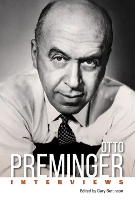 Otto Preminger : Interviews - Otto Preminger: Interviews