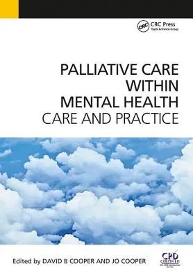 Les soins palliatifs en santé mentale : Soins et pratiques - Palliative Care Within Mental Health: Care and Practice