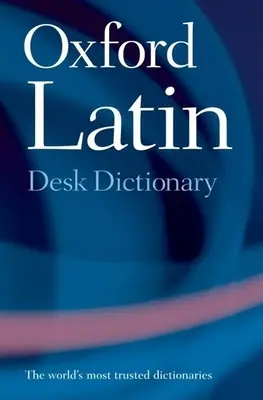 Dictionnaire latin d'Oxford - Oxford Latin Desk Dictionary