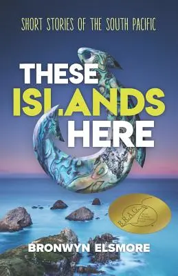 Ces îles-ci : Histoires courtes du Pacifique Sud - These Islands Here: Short Stories of the South Pacific