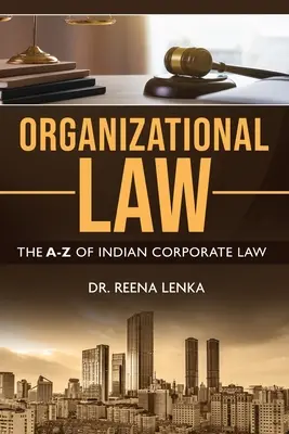 Droit des organisations : Le droit indien des sociétés de A à Z - Organizational Law: The A-Z of Indian Corporate Law