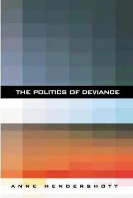 La politique de la déviance - The Politics of Deviance
