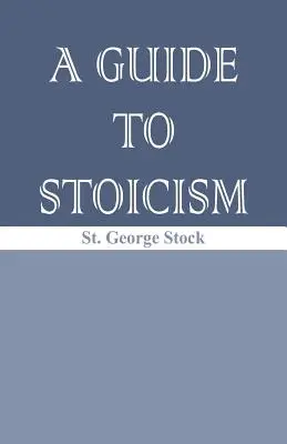 Guide du stoïcisme - A Guide to Stoicism