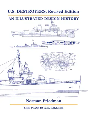 Destroyers américains, édition révisée : Une histoire illustrée de la conception - U.S. Destroyers, Revised Edition: An Illustrated Design History