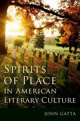 Les esprits du lieu dans la culture littéraire américaine - Spirits of Place in American Literary Culture