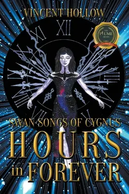 Swan Songs of Cygnus : HOURS in FOREVER (Les chants du cygne : des heures dans l'éternité) - Swan Songs of Cygnus: HOURS in FOREVER