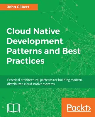 Modèles et meilleures pratiques de développement natif dans le nuage - Cloud Native Development Patterns and Best Practices