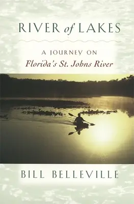 La rivière des lacs : Un voyage sur la rivière St. Johns en Floride - River of Lakes: A Journey on Florida's St. Johns River