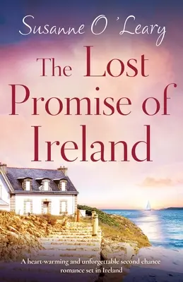The Lost Promise of Ireland (La promesse perdue de l'Irlande) : Une seconde chance inoubliable et réconfortante qui se déroule en Irlande. - The Lost Promise of Ireland: A heart-warming and unforgettable second chance romance set in Ireland