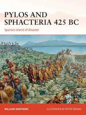 Pylos et Sphactérie 425 av. J.-C. : l'île du désastre pour Sparte - Pylos and Sphacteria 425 BC: Sparta's Island of Disaster