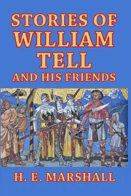 Histoires de Guillaume Tell et de ses amis - Stories of William Tell and His Friends