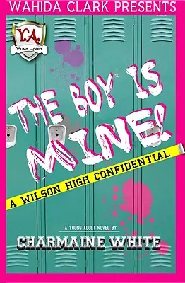 Le garçon est à moi ! Une histoire confidentielle de Wilson High - The Boy Is Mine!: A Wilson High Confidential