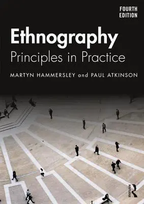 Ethnographie : Les principes en pratique - Ethnography: Principles in Practice