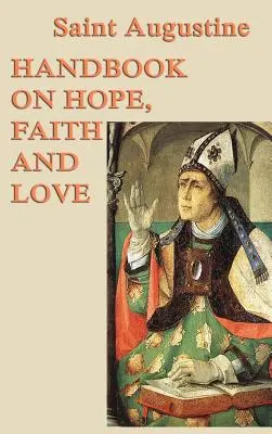 Manuel sur l'espérance, la foi et l'amour - Handbook on Hope, Faith and Love